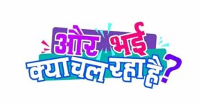 Aur Bhai Kya Chal Raha Hai